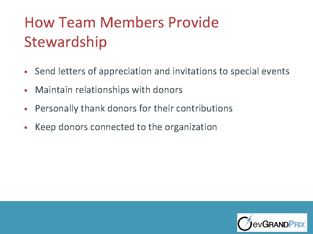 How Team Members Provide Stewardship • Send letters of appreciation and invitations to special