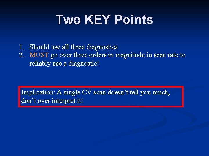 Two KEY Points 1. Should use all three diagnostics 2. MUST go over three