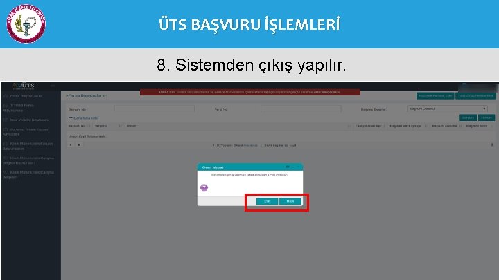 ÜTS BAŞVURU İŞLEMLERİ 8. Sistemden çıkış yapılır. 