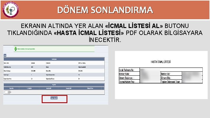 DÖNEM SONLANDIRMA EKRANIN ALTINDA YER ALAN «İCMAL LİSTESİ AL» BUTONU «İCMAL LİSTESİ AL» TIKLANDIĞINDA