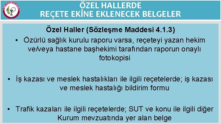 ÖZEL HALLERDE REÇETE EKİNE EKLENECEK BELGELER Özel Haller (Sözleşme Maddesi 4. 1. 3) •