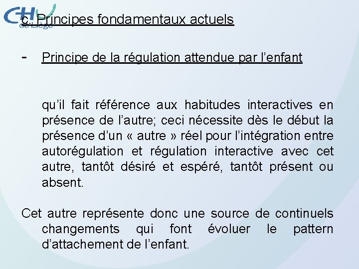 c. Principes fondamentaux actuels - Principe de la régulation attendue par l’enfant qu’il fait