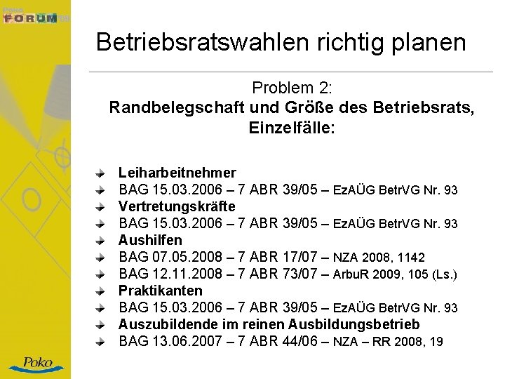 Betriebsratswahlen richtig planen Problem 2: Randbelegschaft und Größe des Betriebsrats, Einzelfälle: Leiharbeitnehmer BAG 15.