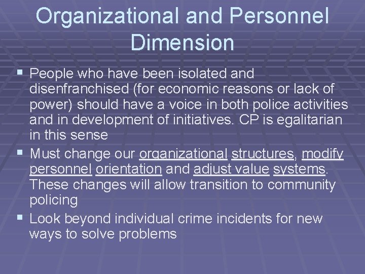 Organizational and Personnel Dimension § People who have been isolated and disenfranchised (for economic