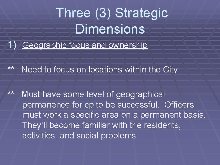  Three (3) Strategic Dimensions 1) Geographic focus and ownership ** Need to focus