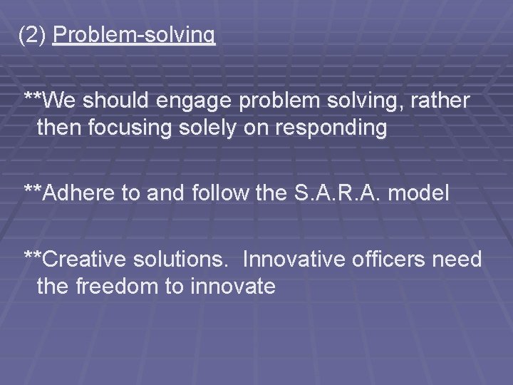 (2) Problem-solving **We should engage problem solving, rather then focusing solely on responding **Adhere