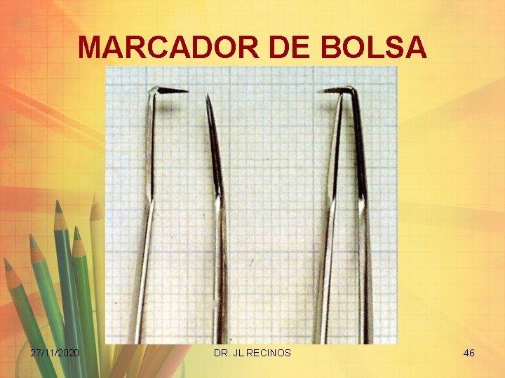 MARCADOR DE BOLSA 27/11/2020 DR. JL RECINOS 46 