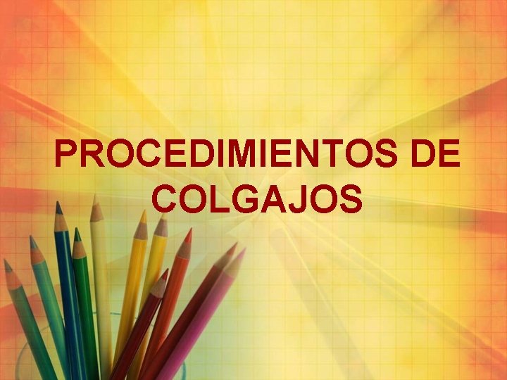 PROCEDIMIENTOS DE COLGAJOS 