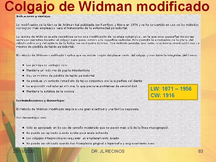 Colgajo de Widman modificado LW: 1871 – 1956 CW: 1916 27/11/2020 DR. JL RECINOS