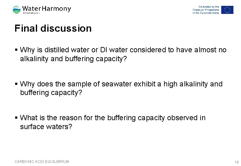 Final discussion § Why is distilled water or DI water considered to have almost