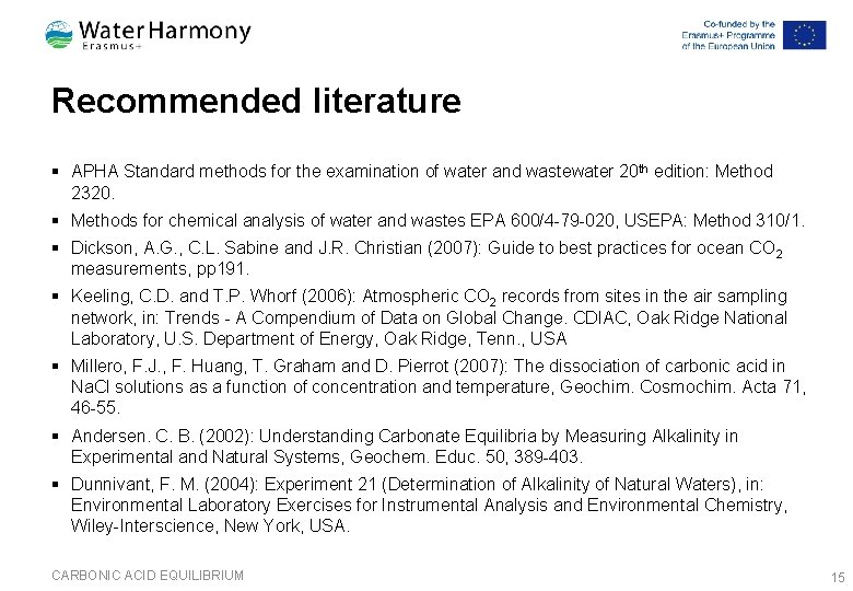 Recommended literature § APHA Standard methods for the examination of water and wastewater 20