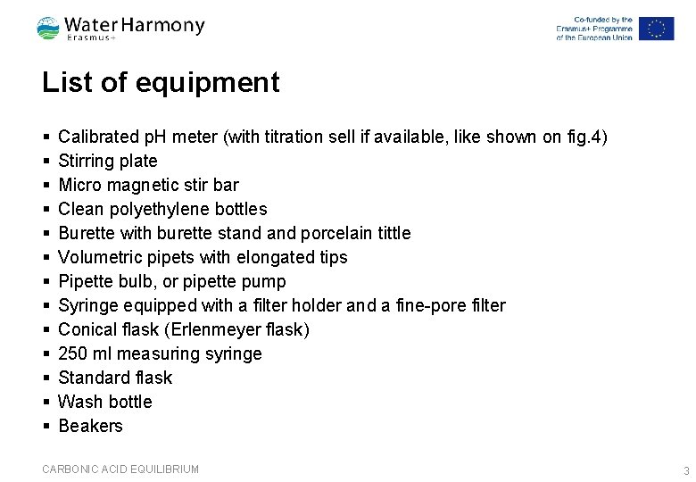 List of equipment § § § § Calibrated p. H meter (with titration sell