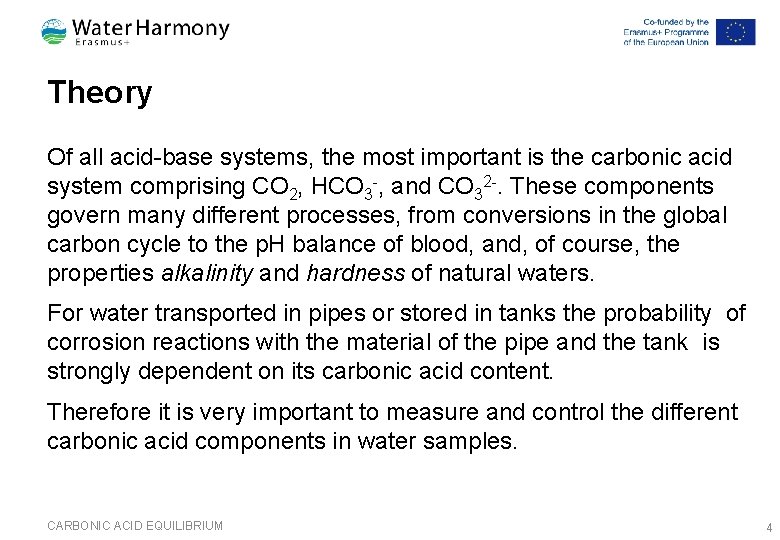Theory Of all acid-base systems, the most important is the carbonic acid system comprising