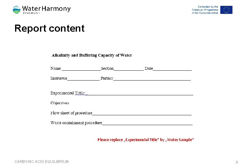 Report content Please replace „Experimental Title“ by „Water Sample“ CARBONIC ACID EQUILIBRIUM 9 