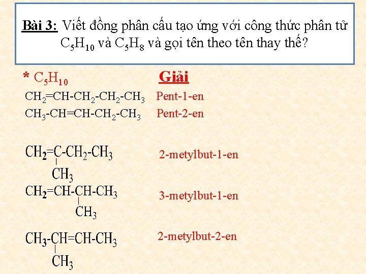 Bài 3: Viết đồng phân cấu tạo ứng với công thức phân tử C