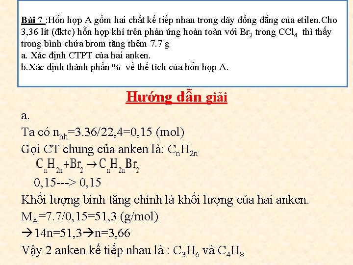 Bài 7 : Hỗn hợp A gồm hai chất kế tiếp nhau trong dãy