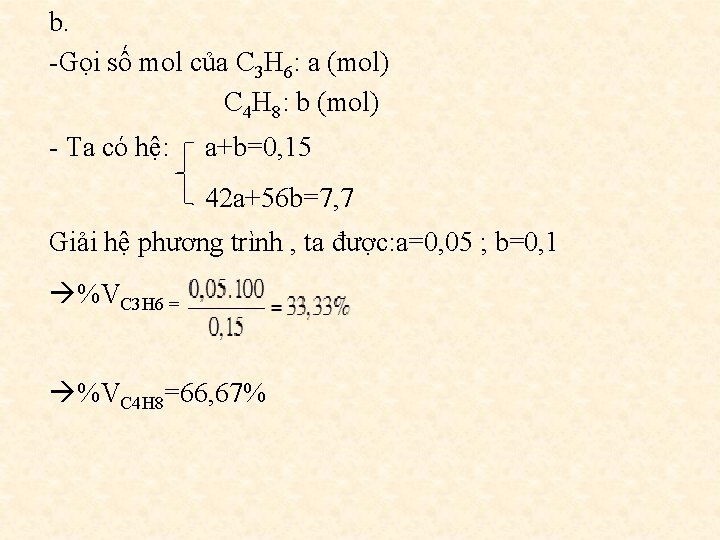 b. -Gọi số mol của C 3 H 6: a (mol) C 4 H