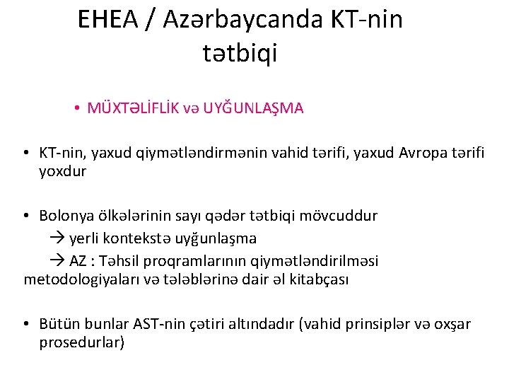 EHEA / Azərbaycanda KT-nin tətbiqi • MÜXTƏLİFLİK və UYĞUNLAŞMA • KT-nin, yaxud qiymətləndirmənin vahid