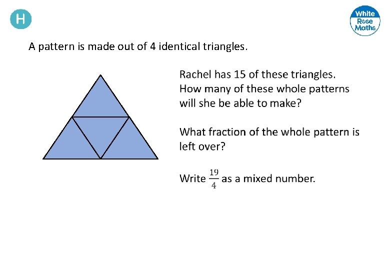 A pattern is made out of 4 identical triangles. 