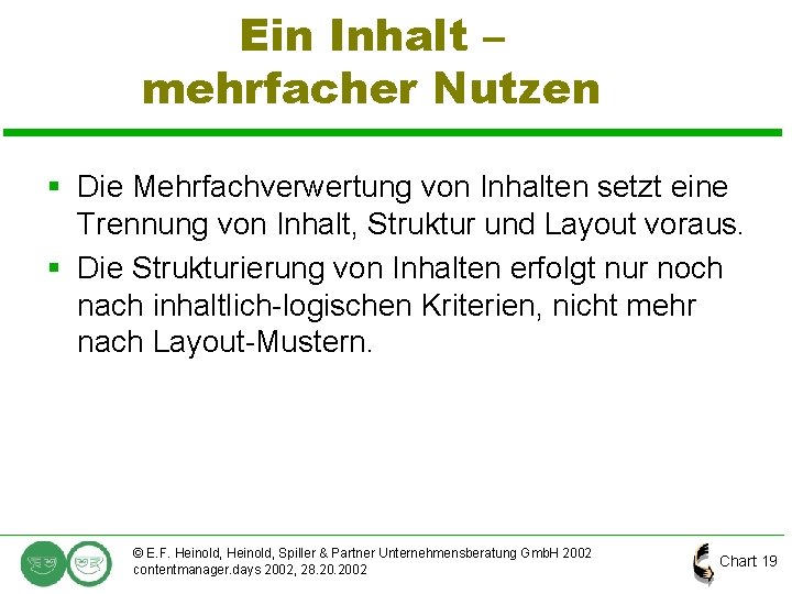 Ein Inhalt – mehrfacher Nutzen § Die Mehrfachverwertung von Inhalten setzt eine Trennung von