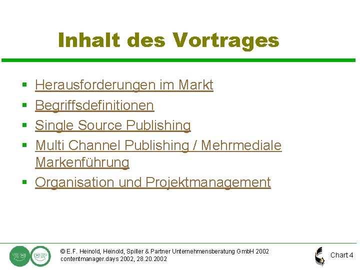 Inhalt des Vortrages § § Herausforderungen im Markt Begriffsdefinitionen Single Source Publishing Multi Channel