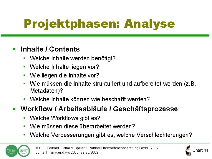 Projektphasen: Analyse § Inhalte / Contents • • Welche Inhalte werden benötigt? Welche Inhalte