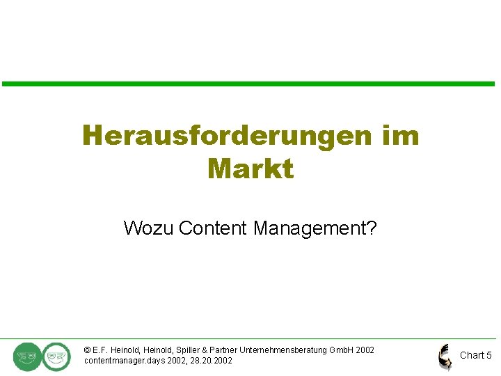 Herausforderungen im Markt Wozu Content Management? © E. F. Heinold, Spiller & Partner Unternehmensberatung