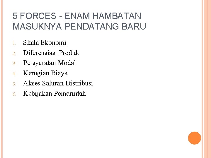 5 FORCES - ENAM HAMBATAN MASUKNYA PENDATANG BARU 1. 2. 3. 4. 5. 6.