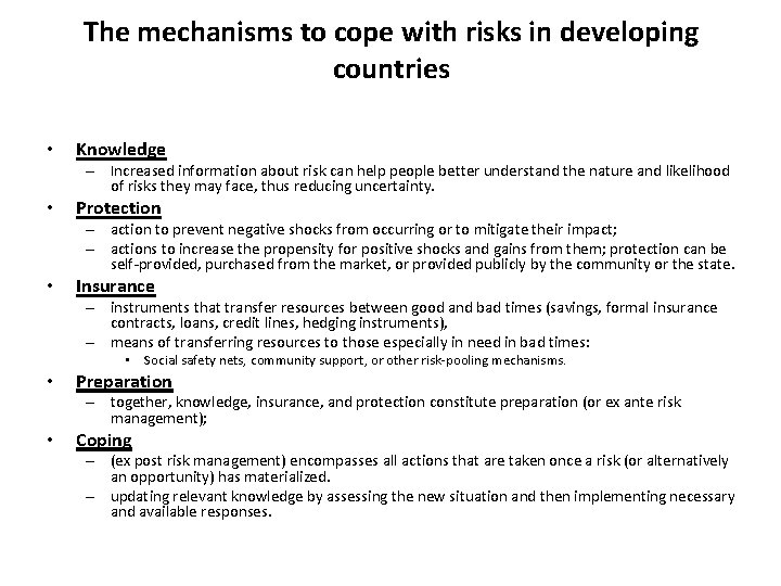 The mechanisms to cope with risks in developing countries • Knowledge – Increased information