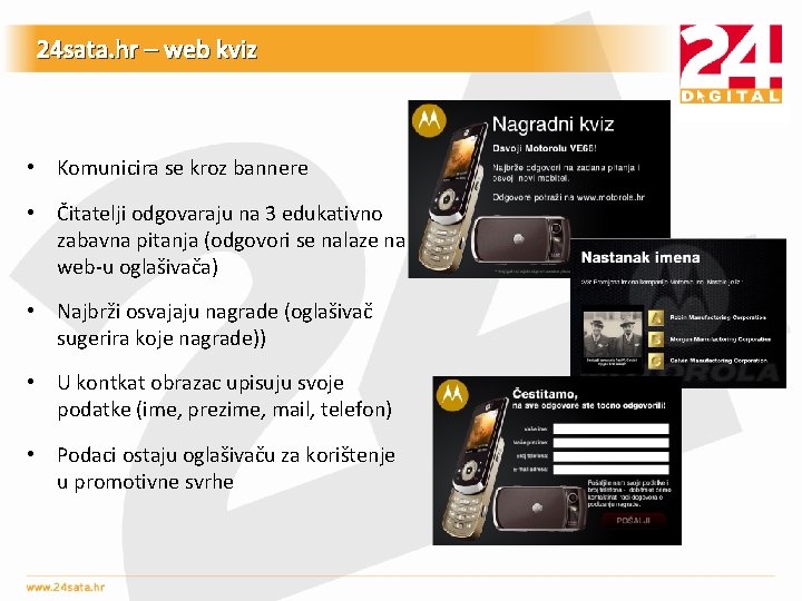24 sata. hr – web kviz • Komunicira se kroz bannere • Čitatelji odgovaraju