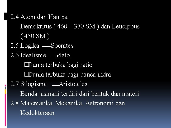 2. 4 Atom dan Hampa Demokritus ( 460 – 370 SM ) dan Leucippus