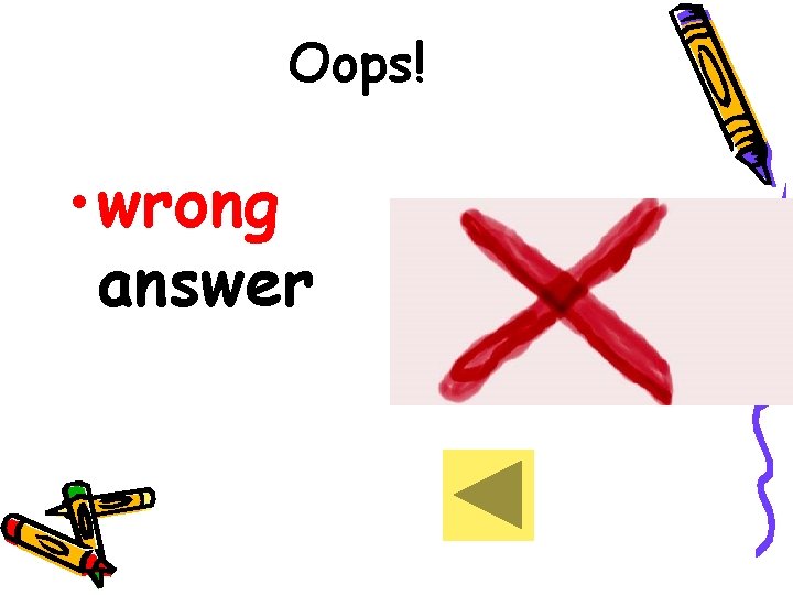 Oops! • wrong answer 
