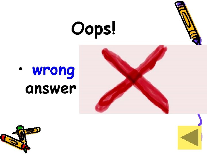 Oops! • wrong answer 
