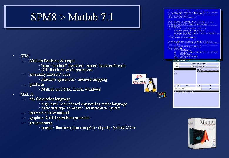 SPM 8 > Matlab 7. 1 • • SPM – Mat. Lab functions &