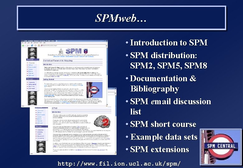 SPMweb… • Introduction to SPM • SPM distribution: SPM 2, SPM 5, SPM 8