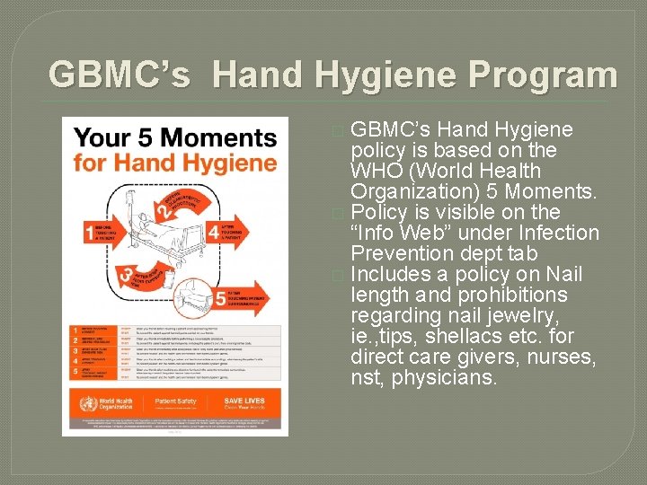 GBMC’s Hand Hygiene Program GBMC’s Hand Hygiene policy is based on the WHO (World GBMC’s Hand Hygiene Program GBMC’s Hand Hygiene policy is based on the WHO (World