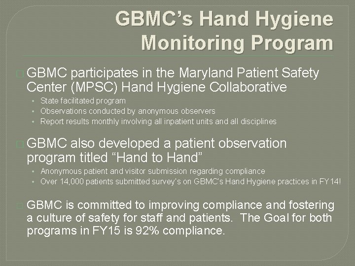 GBMC’s Hand Hygiene Monitoring Program � GBMC participates in the Maryland Patient Safety Center GBMC’s Hand Hygiene Monitoring Program � GBMC participates in the Maryland Patient Safety Center