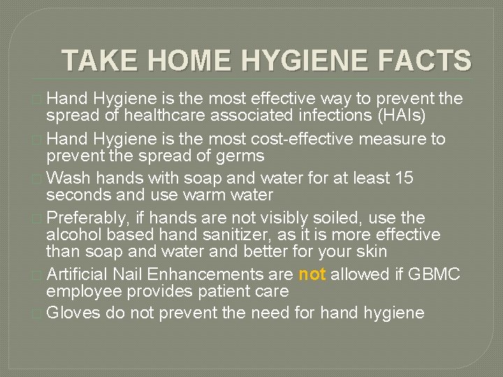 TAKE HOME HYGIENE FACTS � Hand Hygiene is the most effective way to prevent TAKE HOME HYGIENE FACTS � Hand Hygiene is the most effective way to prevent