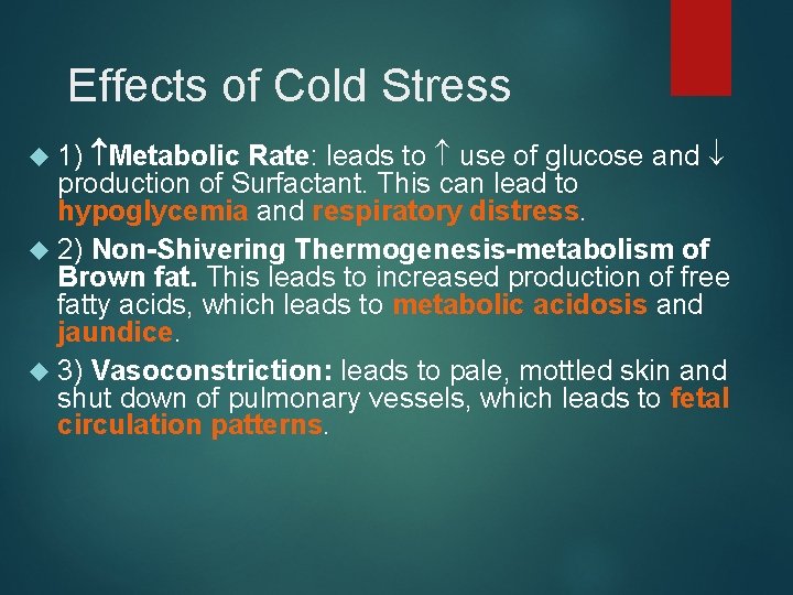 Effects of Cold Stress 1) Metabolic Rate: leads to use of glucose and production