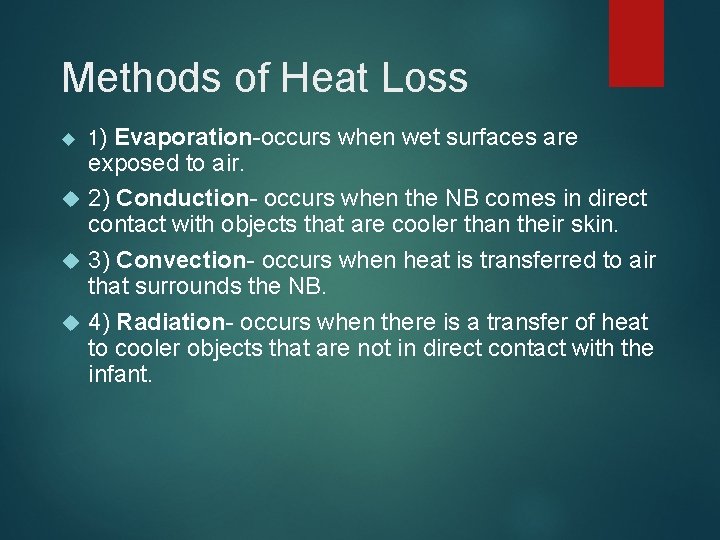 Methods of Heat Loss 1) Evaporation-occurs when wet surfaces are exposed to air. 2)