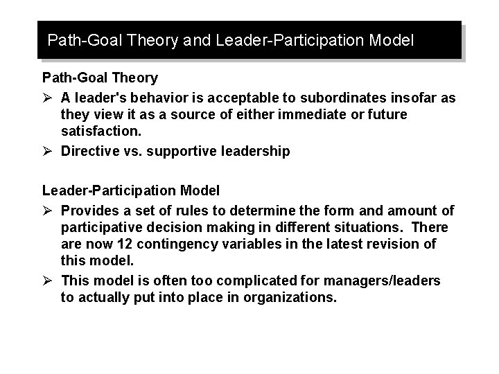Path-Goal Theory and Leader-Participation Model Path-Goal Theory Ø A leader's behavior is acceptable to