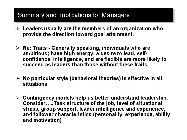 Summary and Implications for Managers Ø Leaders usually are the members of an organization