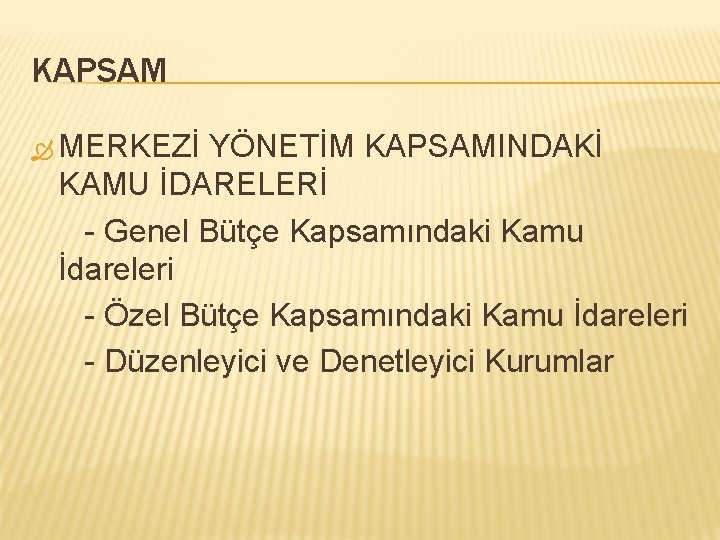 KAPSAM MERKEZİ YÖNETİM KAPSAMINDAKİ KAMU İDARELERİ - Genel Bütçe Kapsamındaki Kamu İdareleri - Özel
