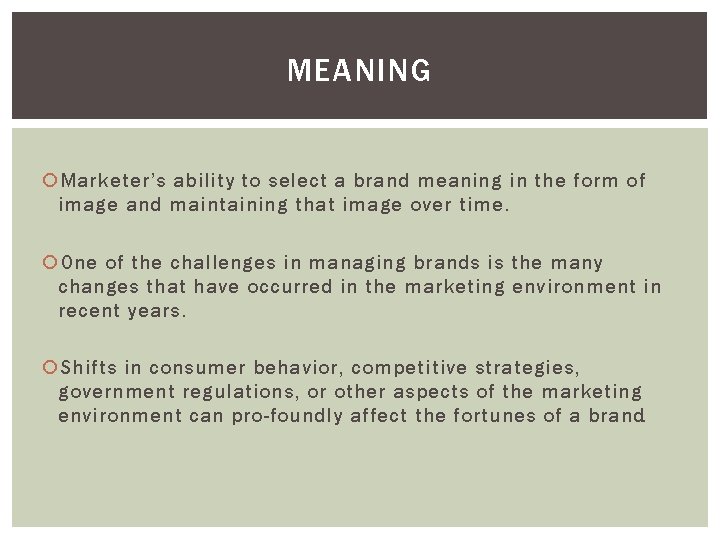 MEANING Marketer’s ability to select a brand meaning in the form of image and