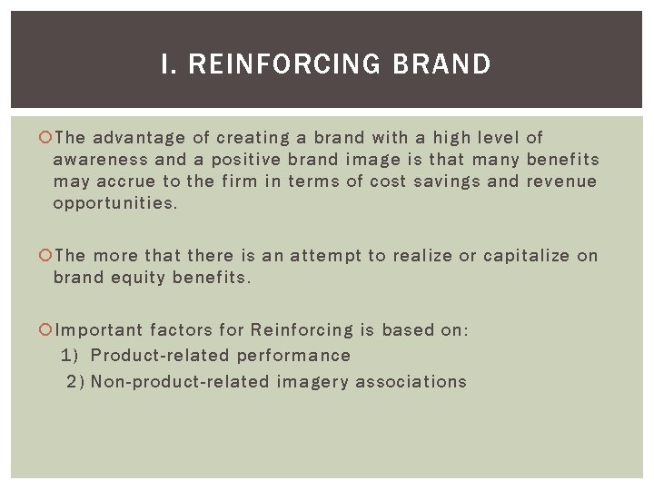 I. REINFORCING BRAND The advantage of creating a brand with a high level of