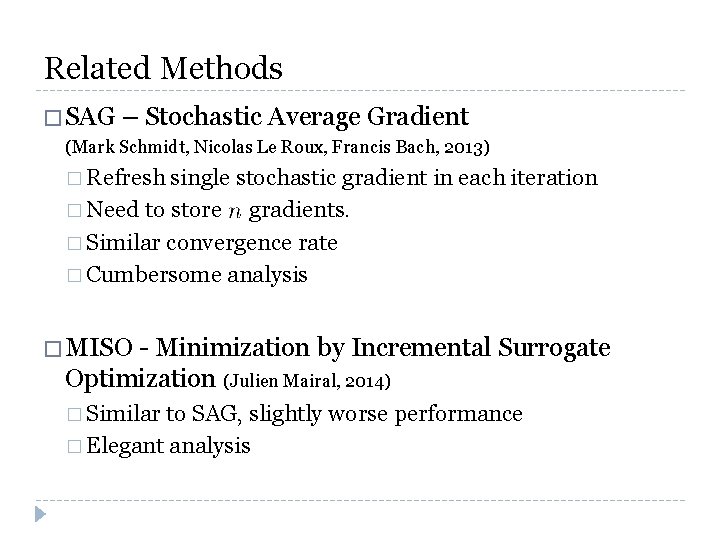 Related Methods � SAG – Stochastic Average Gradient (Mark Schmidt, Nicolas Le Roux, Francis