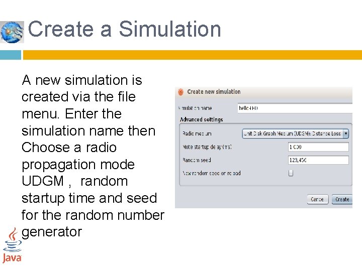 Create a Simulation A new simulation is created via the file menu. Enter the