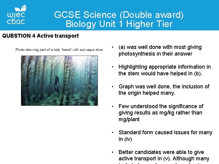 GCSE Science (Double award) Biology Unit 1 Higher Tier QUESTION 4 Active transport •