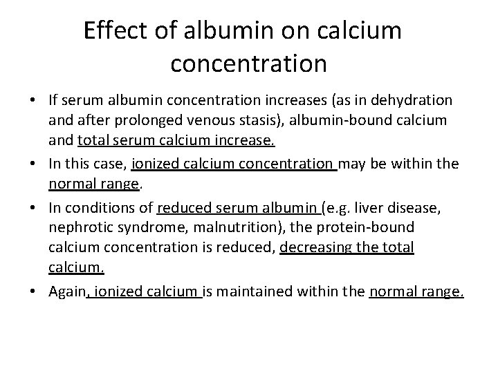 Effect of albumin on calcium concentration • If serum albumin concentration increases (as in Effect of albumin on calcium concentration • If serum albumin concentration increases (as in