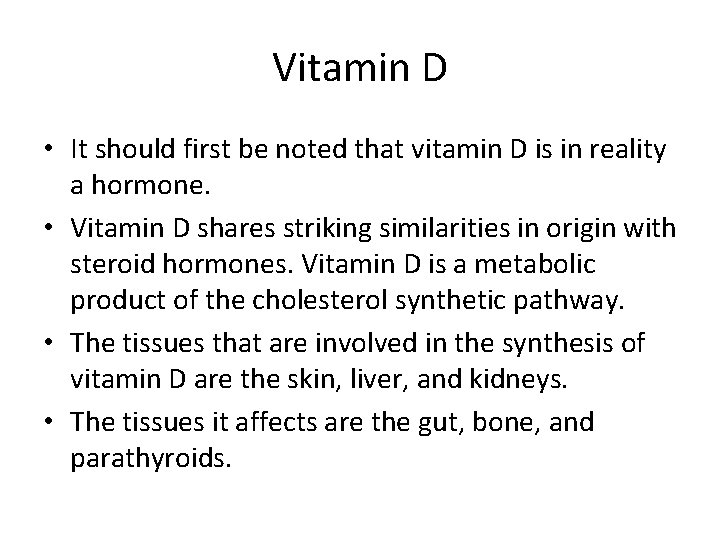 Vitamin D • It should first be noted that vitamin D is in reality Vitamin D • It should first be noted that vitamin D is in reality
